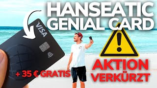 UPDATE Hanseatic GenialCard Aktion verkürzt Jetzt noch 35€ sichern [upl. by Niltac]