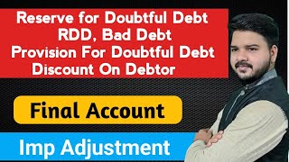 ✅ Bad Debt  RDD  Reserve for doubtful Debt  Discount on Debtor  Final Account Adjustment [upl. by Eineg]