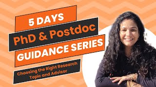 5 days PhD amp Postdoc guidance series  Episode 3 Choosing the Right Research Topic and Advisor [upl. by Nhguahs945]