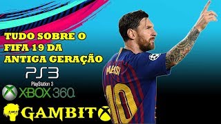 Tudo sobre o FIFA 19 da antiga geração [upl. by Coletta812]