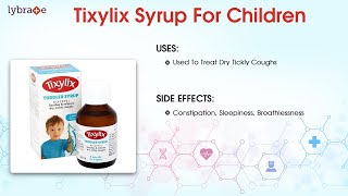 Tixylix Syrup for Children Uses Side Effects Dosage Interactions Contradictions  Lybrate [upl. by Magill]