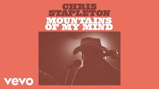 Chris Stapleton  Mountains Of My Mind Official Audio [upl. by Eniagrom]