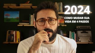 Como mudar sua vida em 2024 Em 4 Passos [upl. by Wally75]