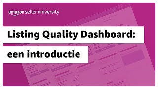 Listing Quality Dashboard een introductie  Verkopen op Amazon [upl. by Gussman]