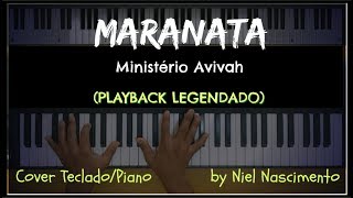 🎤 🎹 Maranata PLAYBACK LEGENDADO no Piano Ministério Avivah by Niel Nascimento [upl. by Aitercal]