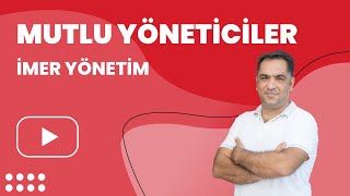 Apsiyonlu Mutlu Yöneticiler  İmer Yönetim [upl. by Rihsab]