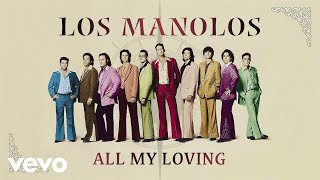 Los Manolos  All My Loving Cover Audio [upl. by Godric]