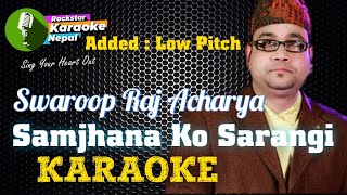 Samjhana Ko Sarangi Karaoke Track With Lyrics  Low Pitch  Swaroop Raj Acharya [upl. by Shela]