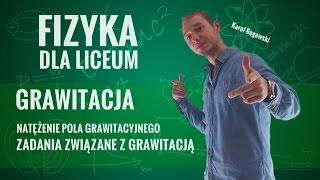 Fizyka  Natężenie pola grawitacyjnego zadania związane z grawitacją [upl. by Maren]