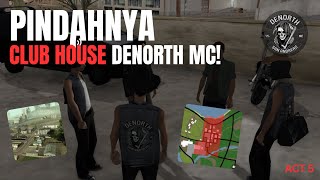 Berpindahnya Club House Denorth MC  DeNorth MC  ACT 7 [upl. by Vally]