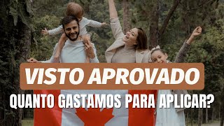 VISTO CANADENSE APROVADO 🇨🇦 Quanto gastamos só para aplicar o visto [upl. by Delcina]