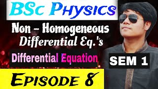 Non homogeneous differential PART 2 Episode 8  Mathematical Physics  BSc Physics [upl. by Anahahs]