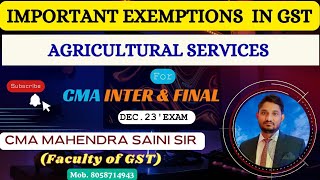 Important Exemption Agriculture ServicesCMA Dec23 exam [upl. by Hanad465]