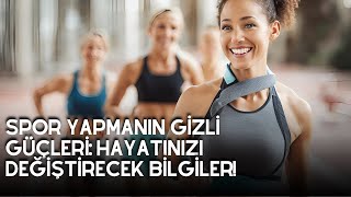 Spor Yapmanın Gizli Güçleri Hayatınızı Değiştirecek Bilgiler spor belgesel sağlıklıyaşam [upl. by Win581]