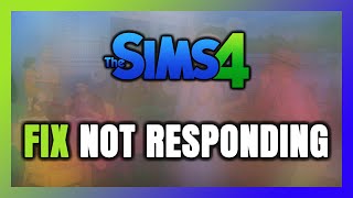 How to FIX Sims 4 Not Responding [upl. by Breger]