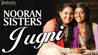 Jugni by Nooran Sisters  Latest Punjabi Song 2016  DuckU Records [upl. by Nevins457]