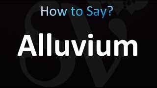 How to Pronounce Alluvium CORRECTLY [upl. by Perdita]