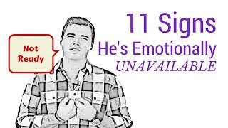 11 Signs Hes quotEmotionally Unavailablequot [upl. by Elconin]