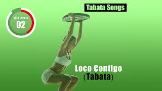 quotLoco Contigo Tabataquot by TABATA SONGS  Tabata Timer [upl. by Noemad]