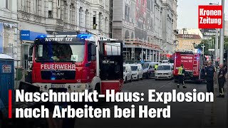 NaschmarktHaus Explosion nach Arbeiten bei Herd  kronetv NEWS [upl. by Atinhoj915]