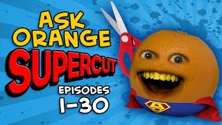 Annoying Orange  ASK ORANGE SUPERCUT Episodes 1  30 [upl. by Slade]