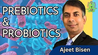 प्रीबायोटिक्स और प्रोबायोटिक्स क्या है PREBIOTICS amp PROBIOTICS AJEETBISEN [upl. by Alomeda]