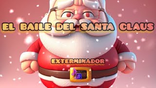 El Baile del Santa Claus  Grupo Exterminador [upl. by Denna]