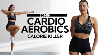 30 MN CARDIO AEROBICS FOR WEIGHT LOSS Calorie Killer Home Workout [upl. by Arleyne743]