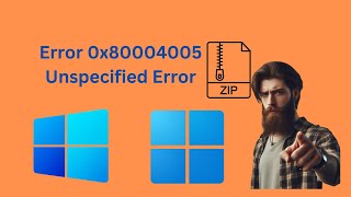 Error 0x80004005 Unspecified Error  How to fix Zip File Extraction issue in Windows 11 or 10 [upl. by Camden]