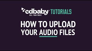 UPDATED How to Upload Your Audio Files to CD Baby  CD Baby Tutorials [upl. by Airelav49]