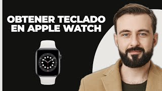 Cómo obtener un teclado en el Apple Watch [upl. by Wendelina]