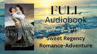 Fitzwilliam Darcy Man of Fortune—FULLLENGTH AUDIOBOOK—sweet Regency romance adventure with pirates [upl. by Lucy]