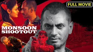 Monsoon Shootout Full Hindi Movie  Nawazuddin Siddiqui Vijay Varma  Bollywood Thriller Movie [upl. by Lliw]