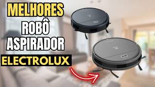 Qual o Melhor Robô Aspirador ELECTROLUX  Descubra o Melhor Robô Aspirador 2025 [upl. by Arty]