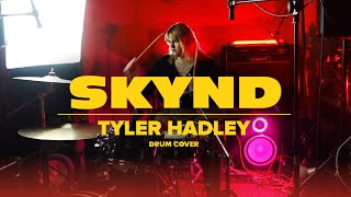 TYLER HADLEY — SKYND DRUM COVER [upl. by Hanahsuar]