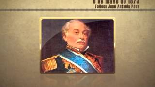 Historia y Tiempo  6 de mayo de 1873  Fallece José Antonio Páez [upl. by Alysoun]