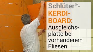 Schlüter®KERDIBOARD Ausgleichsplatte bei vorhandenen Fliesen [upl. by Beora]