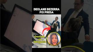 Deolane foi presa deolane bezerra foi presa prisão de deolane [upl. by Yewed248]