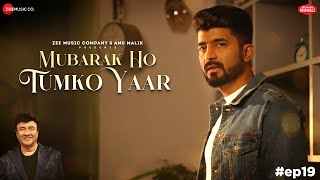 Mubarak Ho Tumko Yaar  Anu Malik x Mohammed Irfan  Laado Suwalka  Zee Music Originals [upl. by Annaeed679]