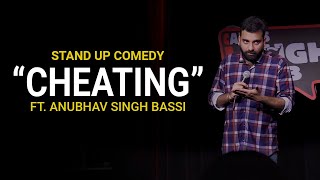 Cheating  Stand Up Comedy ft Anubhav Singh Bassi [upl. by Eelaras]