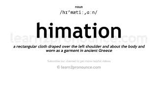 Pronunciation of Himation  Definition of Himation [upl. by Asenab]