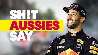 SHT AUSSIES SAY Formula 1 Edition w Daniel Ricciardo [upl. by Assenad]