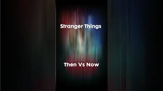 Stranger Things Then Vs Now shorts [upl. by Aridni544]