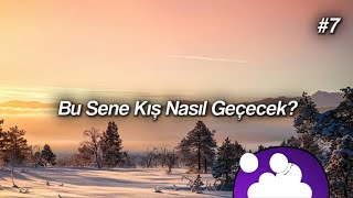 Bu Sene Kış Nasıl Geçecek  2025 Kışında Kar Var mı  20242025 Kış Tahmini 7 [upl. by Greene]