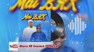 Nura M Inuwa  Bello Mai Bhk  2023 [upl. by Mackoff686]