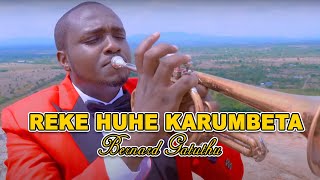 REKE HUHE KARUMBETA  BERNARD GATUTHU  LYRICS [upl. by Jarnagin]