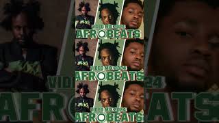 AFROBEAT ALL TIME BEST VIDEO MIX  AFROBEAT MIX 2024 NAIJA [upl. by Haraz790]