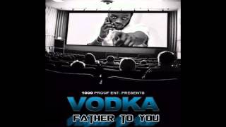 Vodka  Father To You [upl. by Feltie]