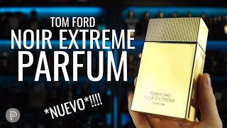 NUEVO TOM FORD  NOIR EXTREME quotPARFUMquot  PP [upl. by Rennie]