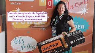 Cauzele emoționale ale îngrășării  cu Dr Claudia Bogole doTERRA Diamond aromaterapeut [upl. by Airolg]